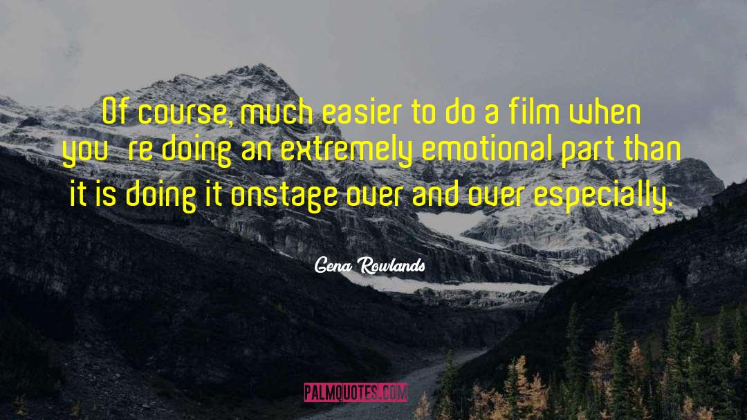 Emotional Part quotes by Gena Rowlands