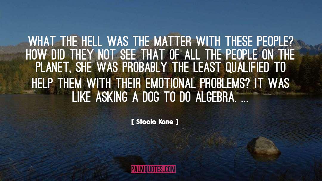 Emotional Problems quotes by Stacia Kane