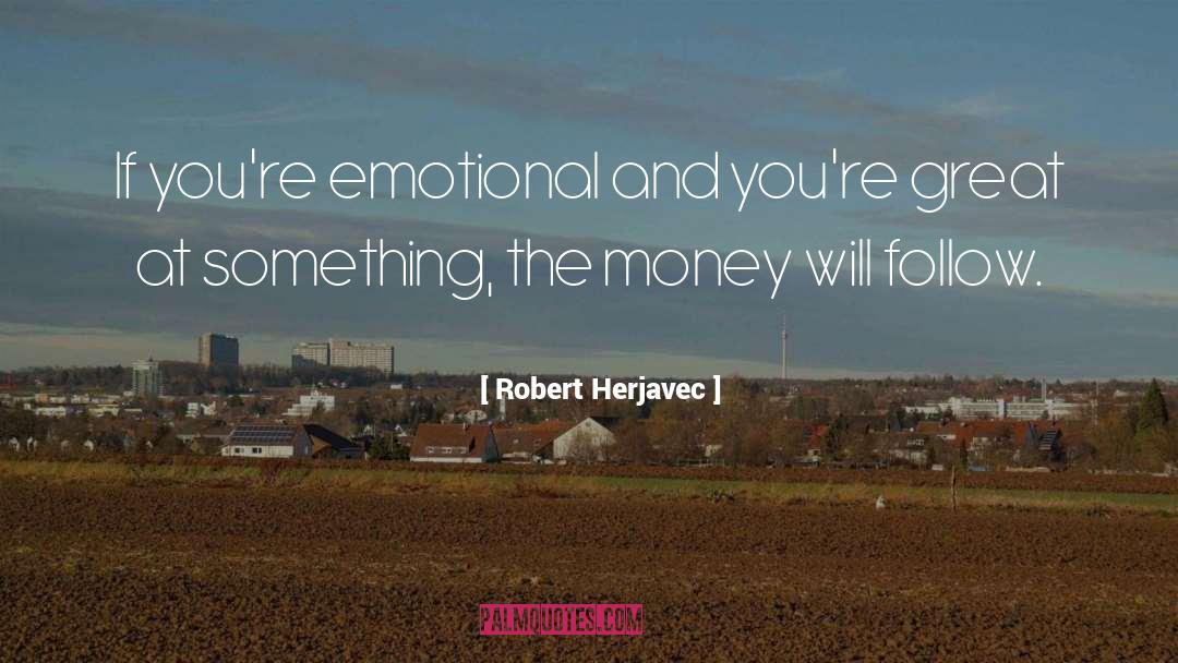 Emotional quotes by Robert Herjavec