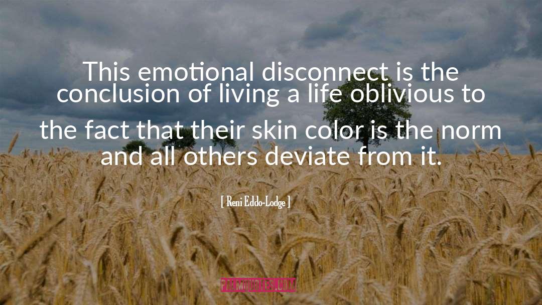 Emotional Reactions quotes by Reni Eddo-Lodge