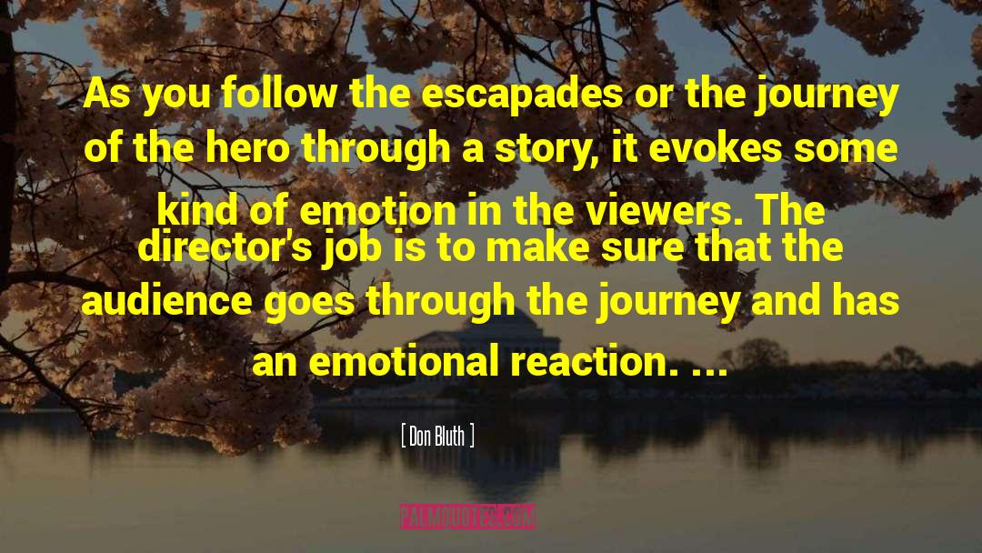 Emotional Reactions quotes by Don Bluth