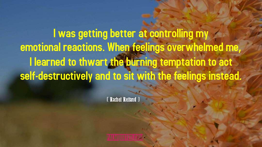 Emotional Reactions quotes by Rachel Reiland