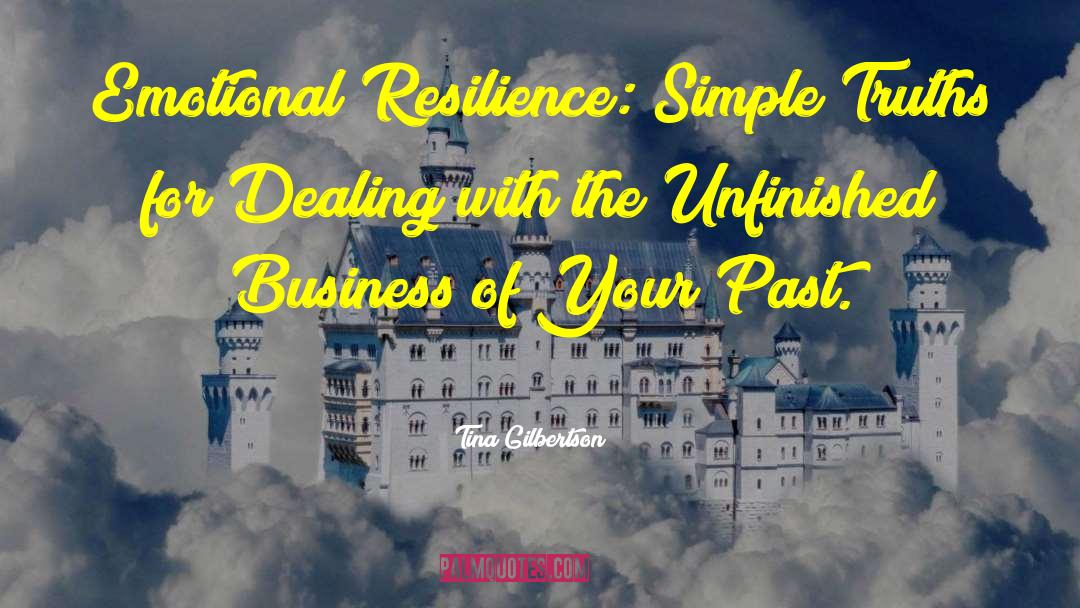 Emotional Resilience quotes by Tina Gilbertson
