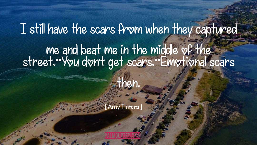 Emotional Scars quotes by Amy Tintera