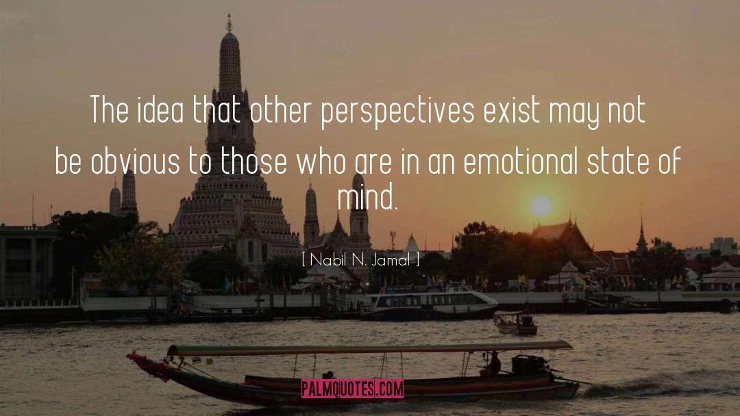 Emotional State quotes by Nabil N. Jamal