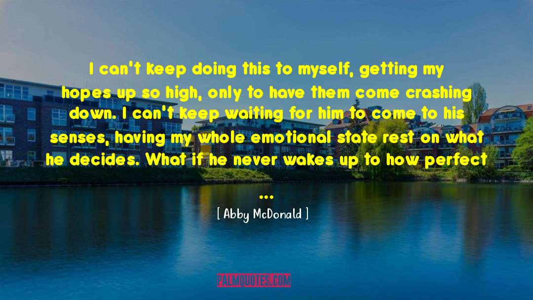 Emotional State quotes by Abby McDonald