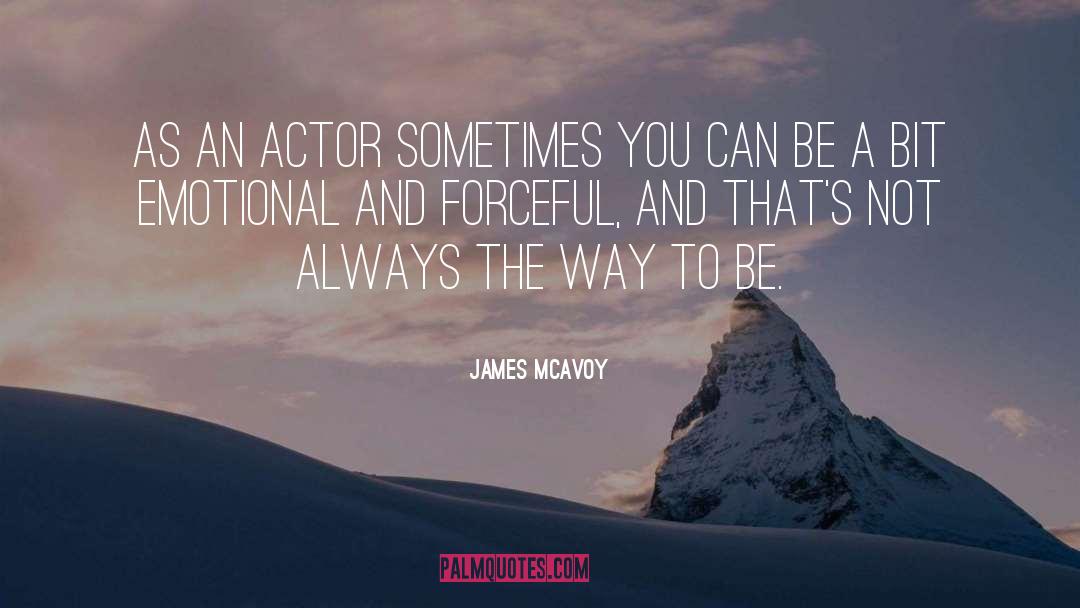 Emotional Strength quotes by James McAvoy