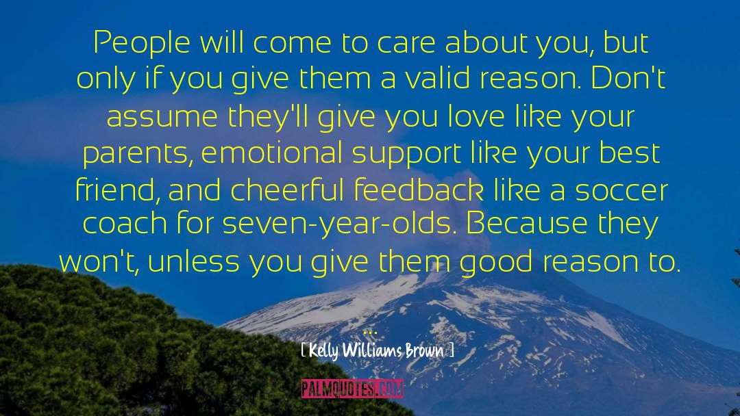 Emotional Support quotes by Kelly Williams Brown