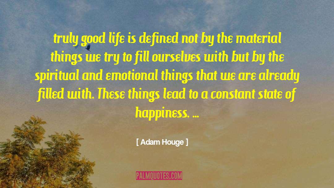 Emotional Things quotes by Adam Houge