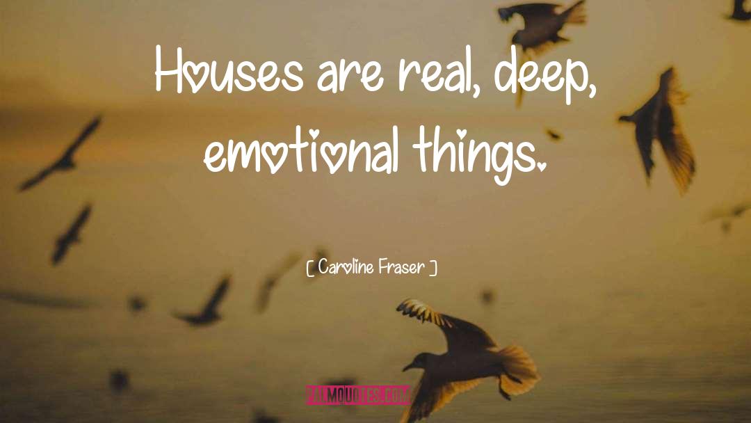 Emotional Things quotes by Caroline Fraser