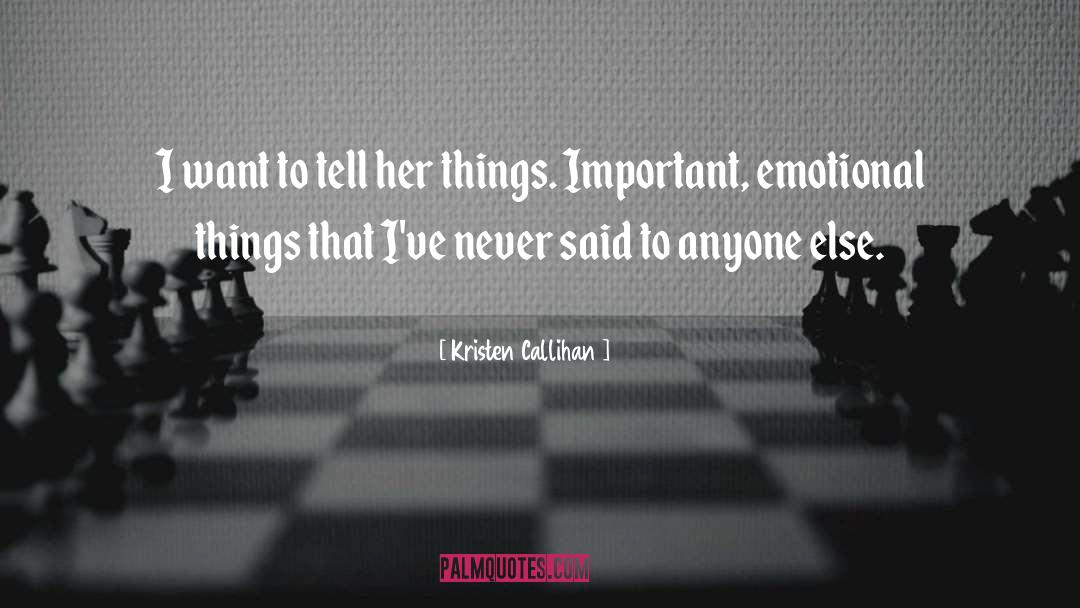 Emotional Things quotes by Kristen Callihan