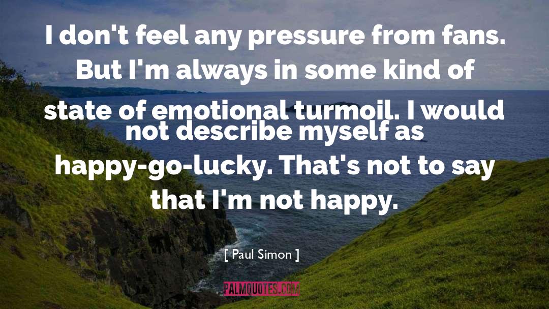 Emotional Turmoil quotes by Paul Simon