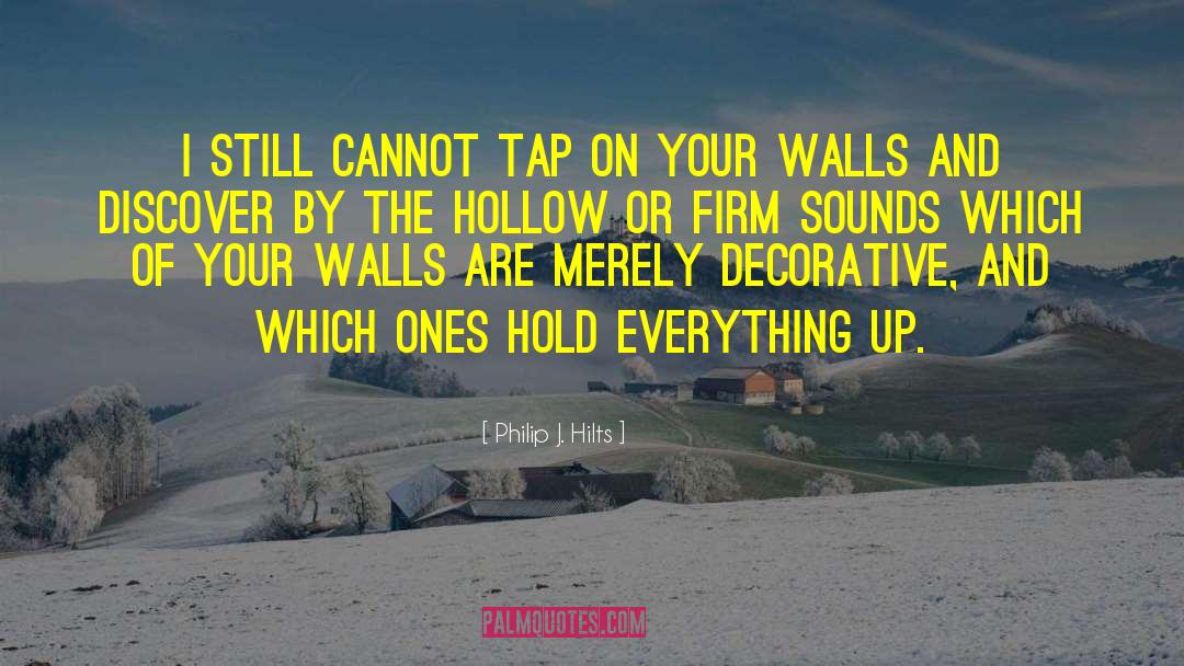 Emotional Walls quotes by Philip J. Hilts