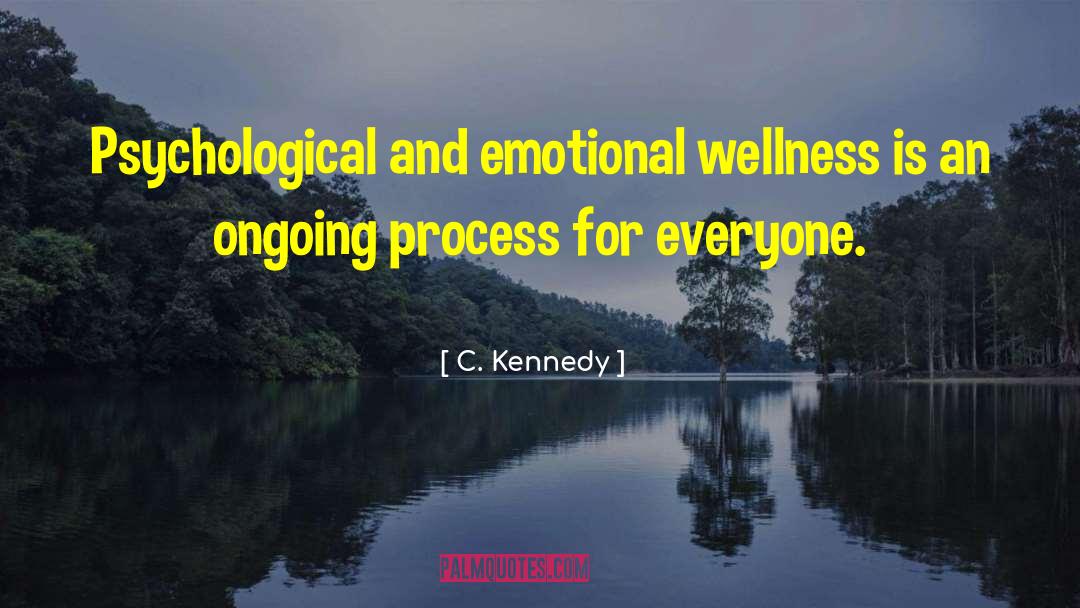 Emotional Wellness quotes by C. Kennedy