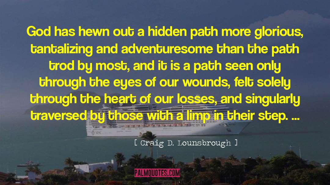 Emotional Wounds quotes by Craig D. Lounsbrough