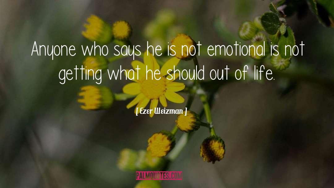 Emotional Wreck quotes by Ezer Weizman