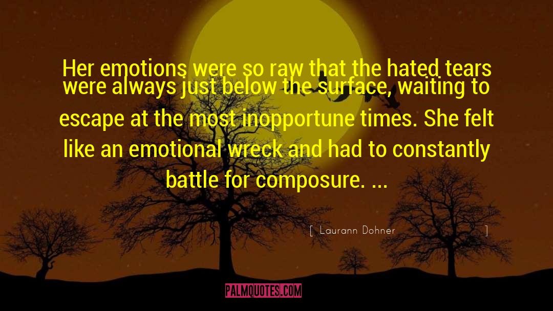 Emotional Wreck quotes by Laurann Dohner