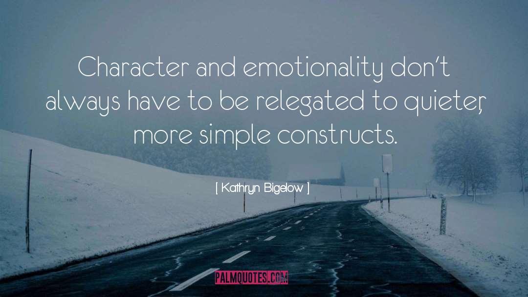 Emotionality quotes by Kathryn Bigelow