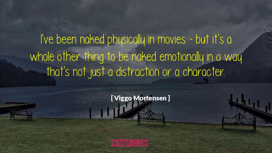 Emotionally Crushed quotes by Viggo Mortensen