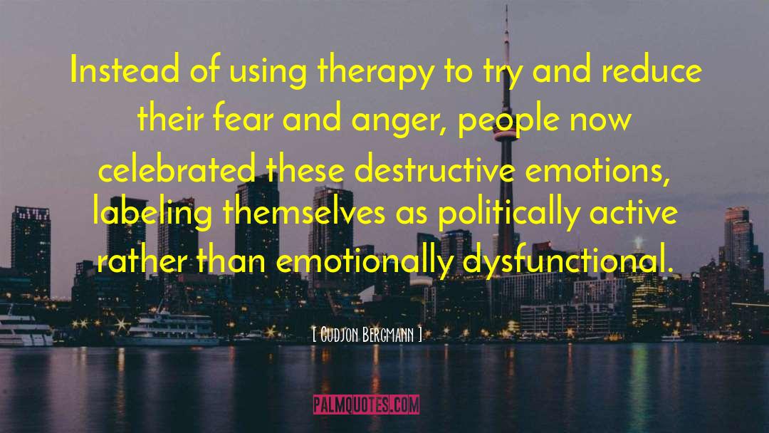 Emotionally Dysfunctional quotes by Gudjon Bergmann