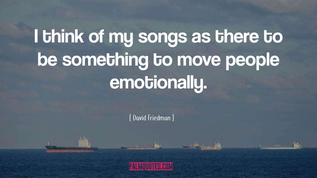 Emotionally quotes by David Friedman