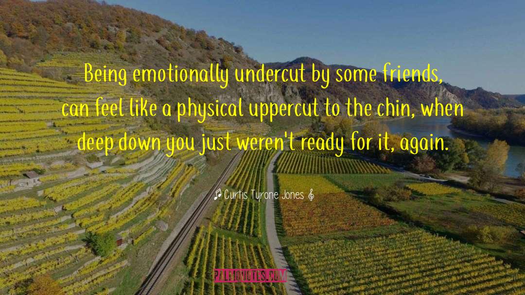Emotionally Retarded quotes by Curtis Tyrone Jones