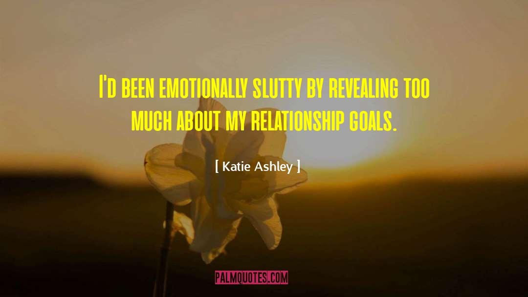 Emotionally Slutty quotes by Katie Ashley