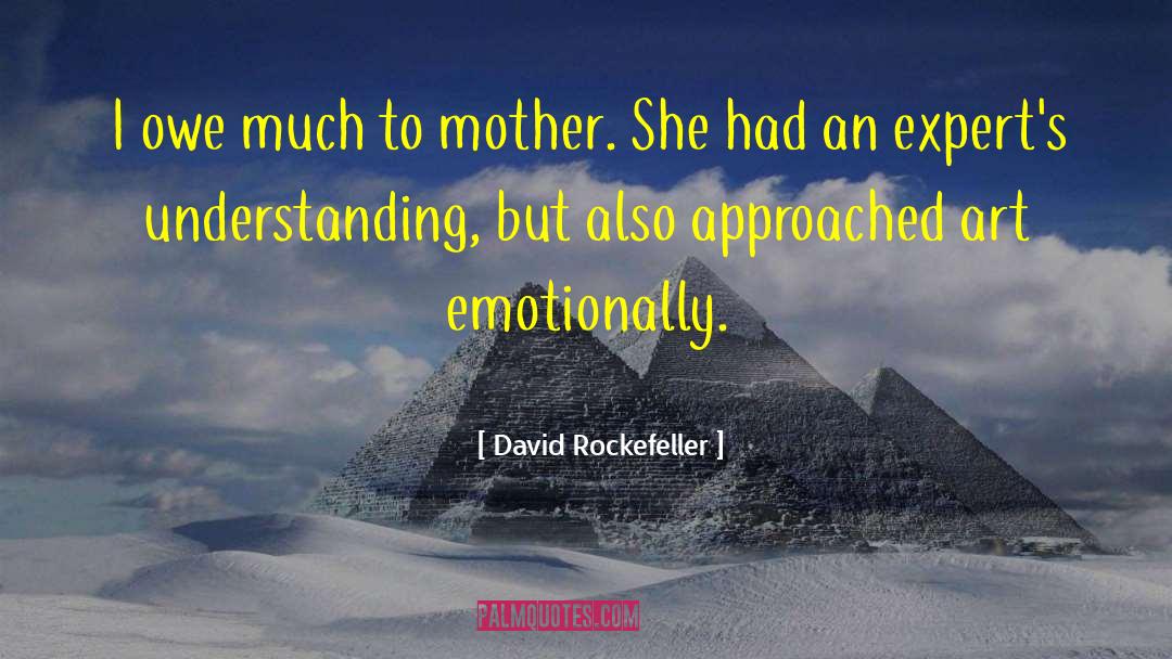Emotionally Unstable quotes by David Rockefeller