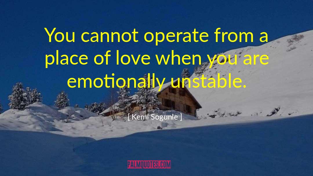 Emotionally Unstable quotes by Kemi Sogunle