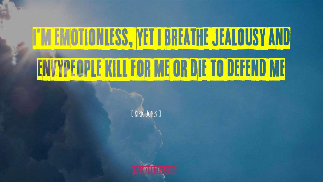 Emotionless quotes by Kirk Jones