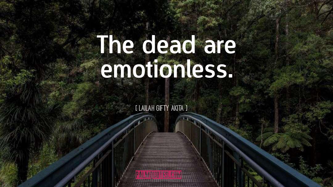 Emotionless quotes by Lailah Gifty Akita