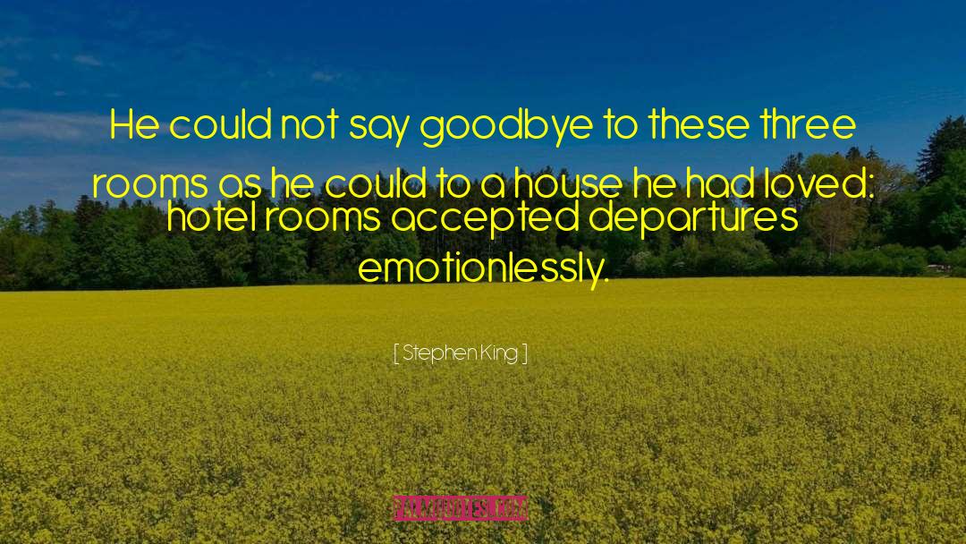 Emotionlessly Synonyms quotes by Stephen King