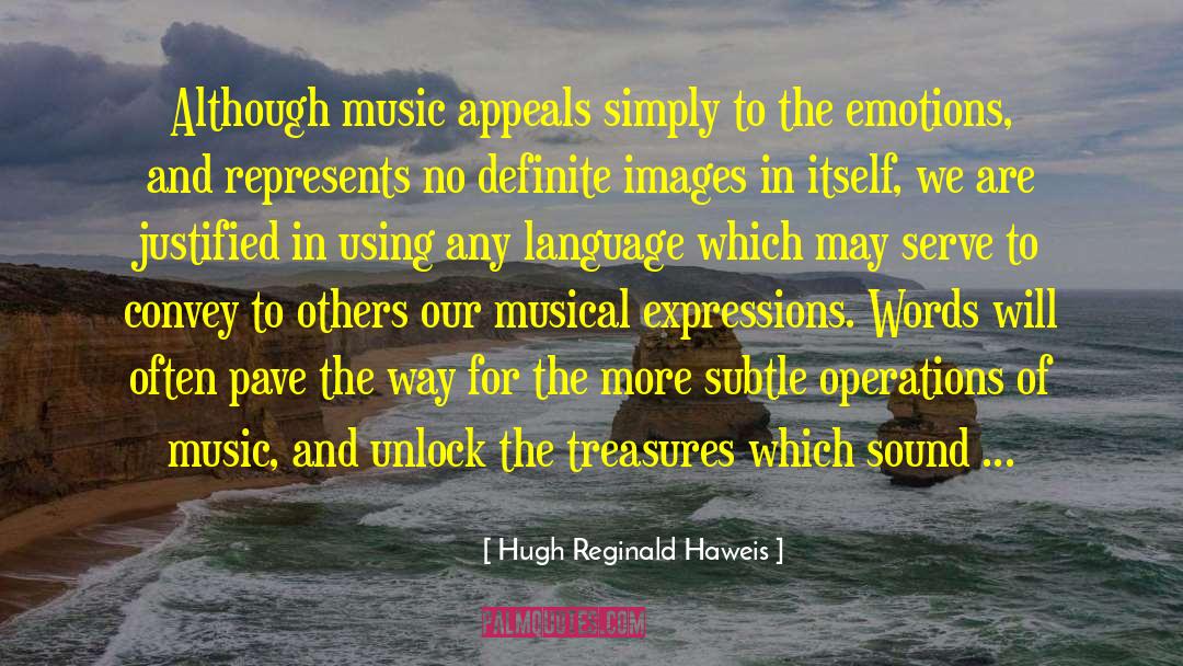 Emotions And Attitude quotes by Hugh Reginald Haweis