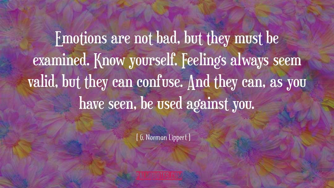 Emotions And Attitudes quotes by G. Norman Lippert