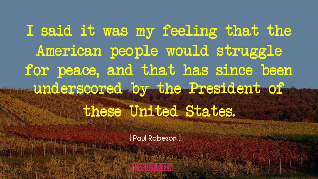 Emotions And Feelings quotes by Paul Robeson