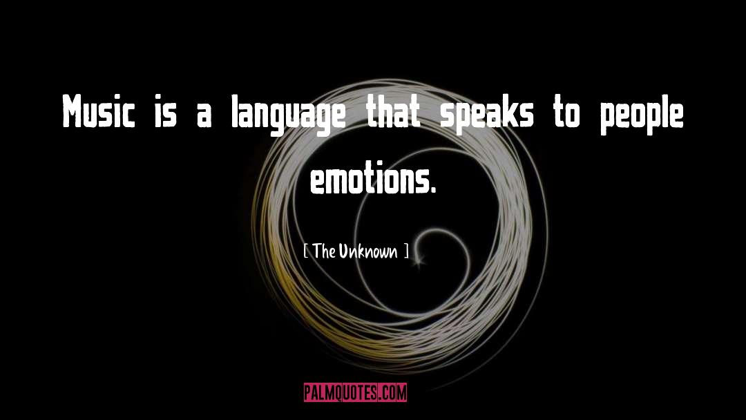 Emotions quotes by The Unknown
