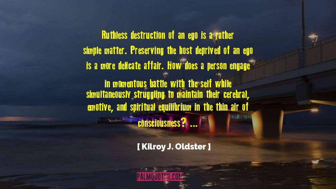 Emotive quotes by Kilroy J. Oldster