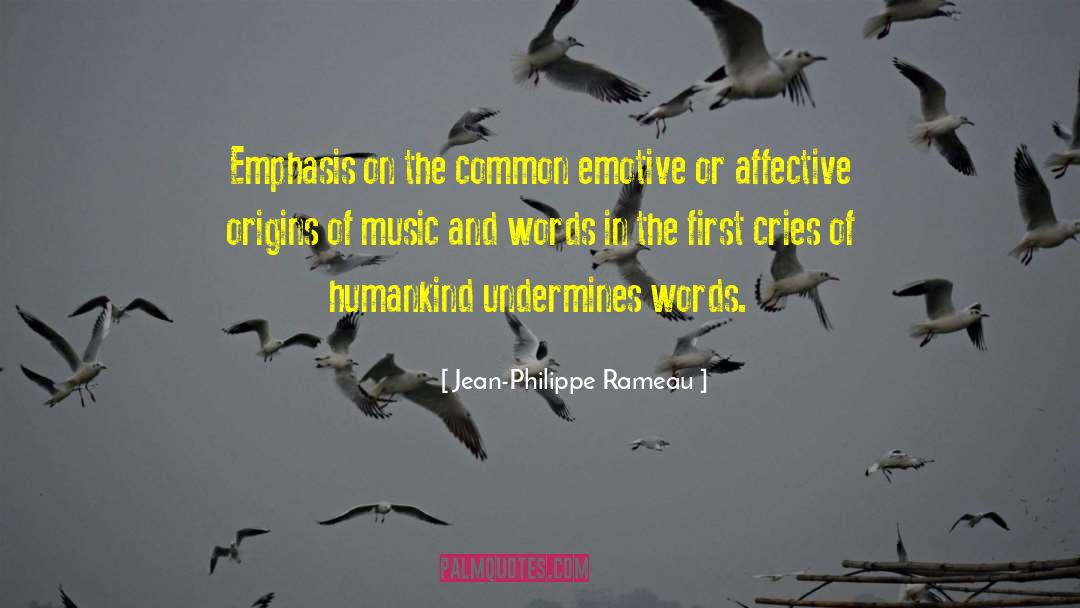 Emotive quotes by Jean-Philippe Rameau