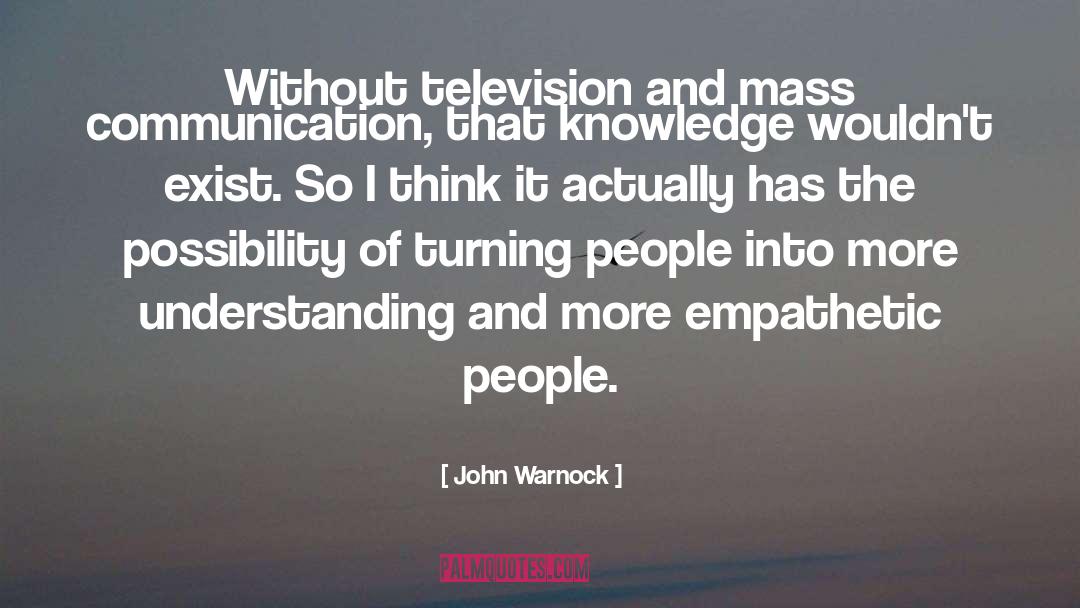 Empathetic quotes by John Warnock