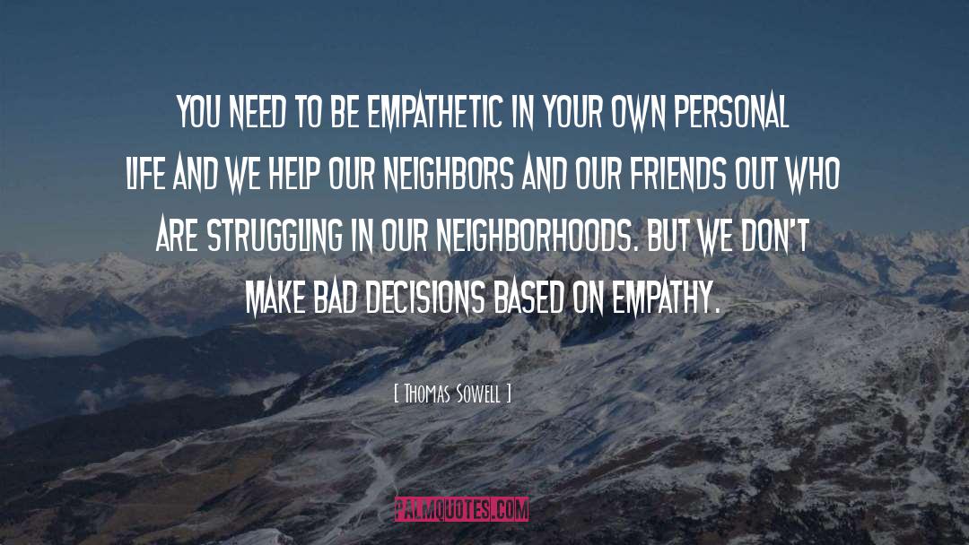 Empathetic quotes by Thomas Sowell