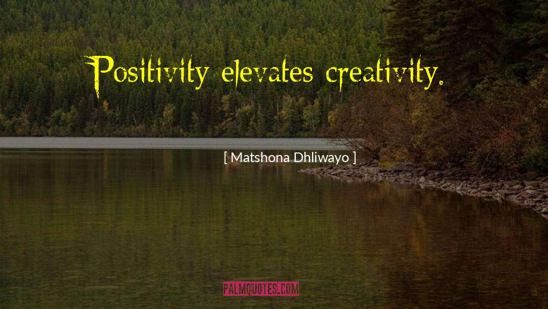 Empathic Positivity quotes by Matshona Dhliwayo