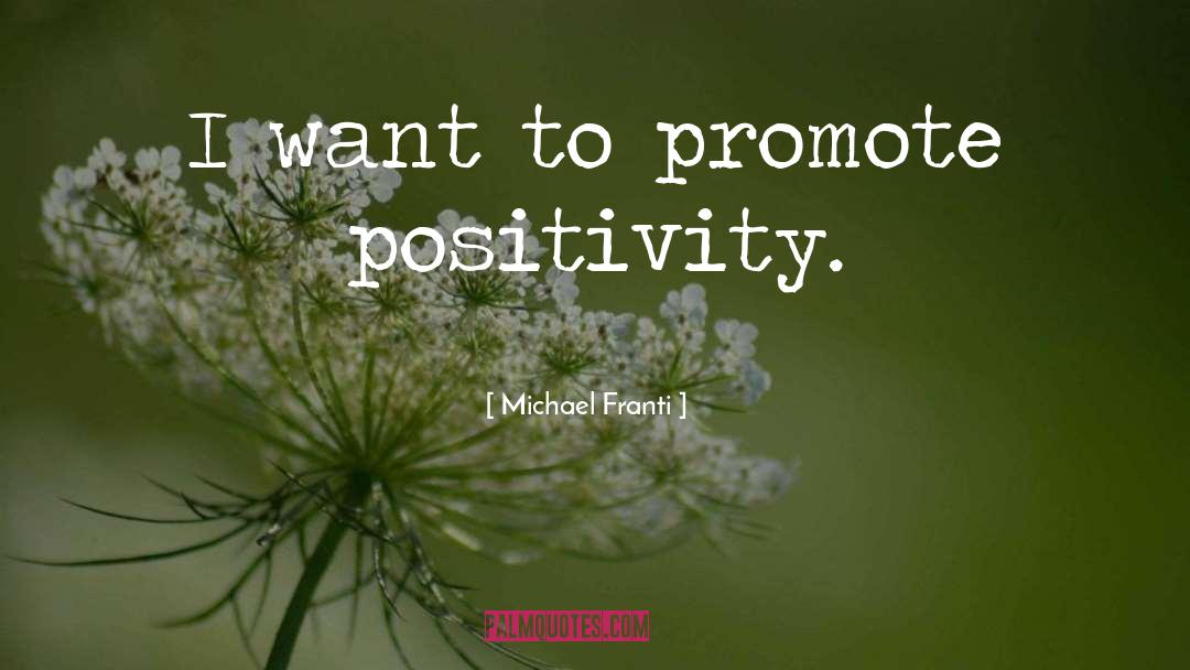 Empathic Positivity quotes by Michael Franti