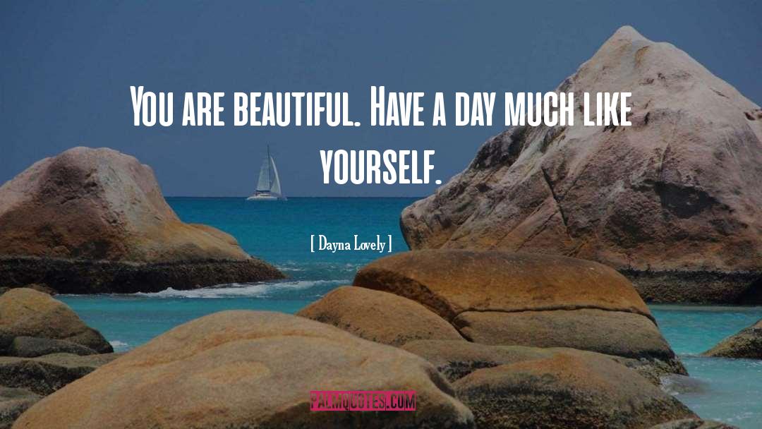 Empathic Positivity quotes by Dayna Lovely