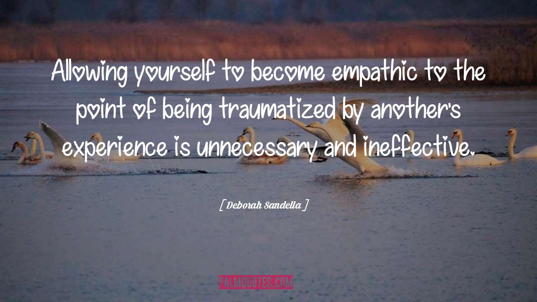 Empathic quotes by Deborah Sandella