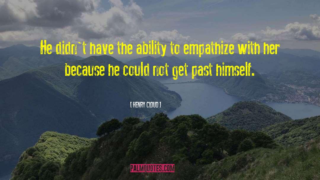 Empathize quotes by Henry Cloud