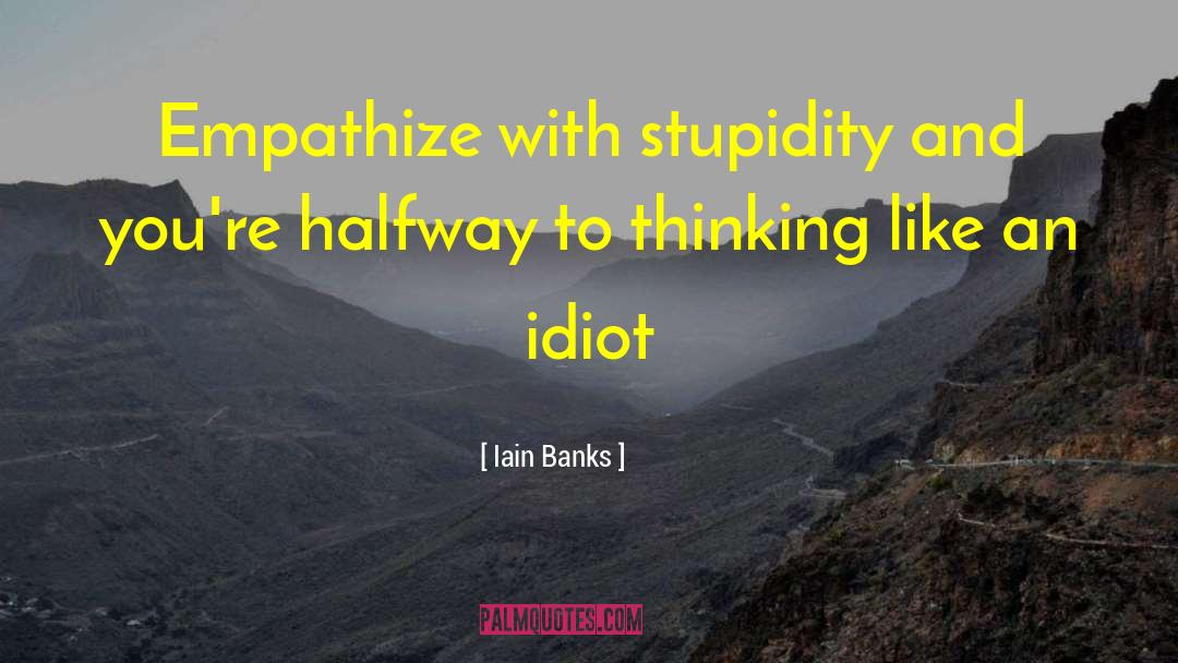 Empathize quotes by Iain Banks