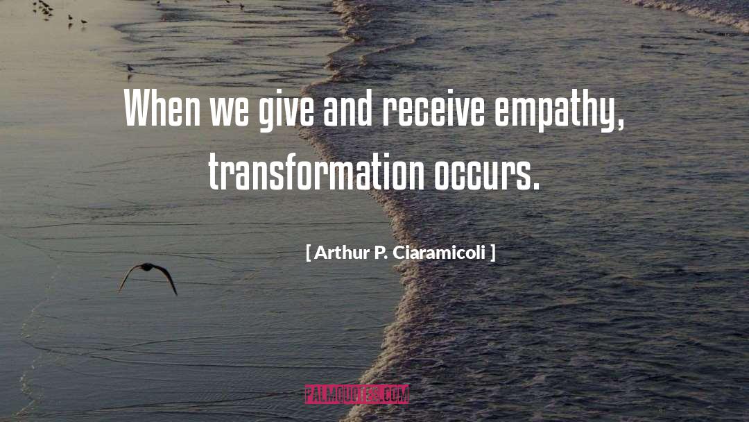 Empathy For Others quotes by Arthur P. Ciaramicoli