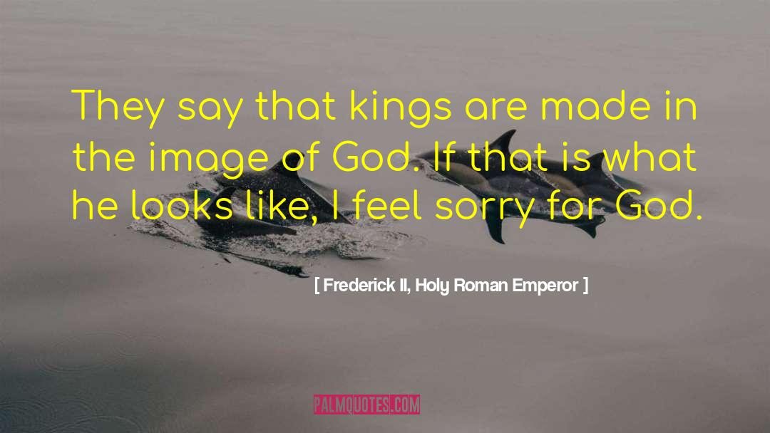 Emperor quotes by Frederick II, Holy Roman Emperor