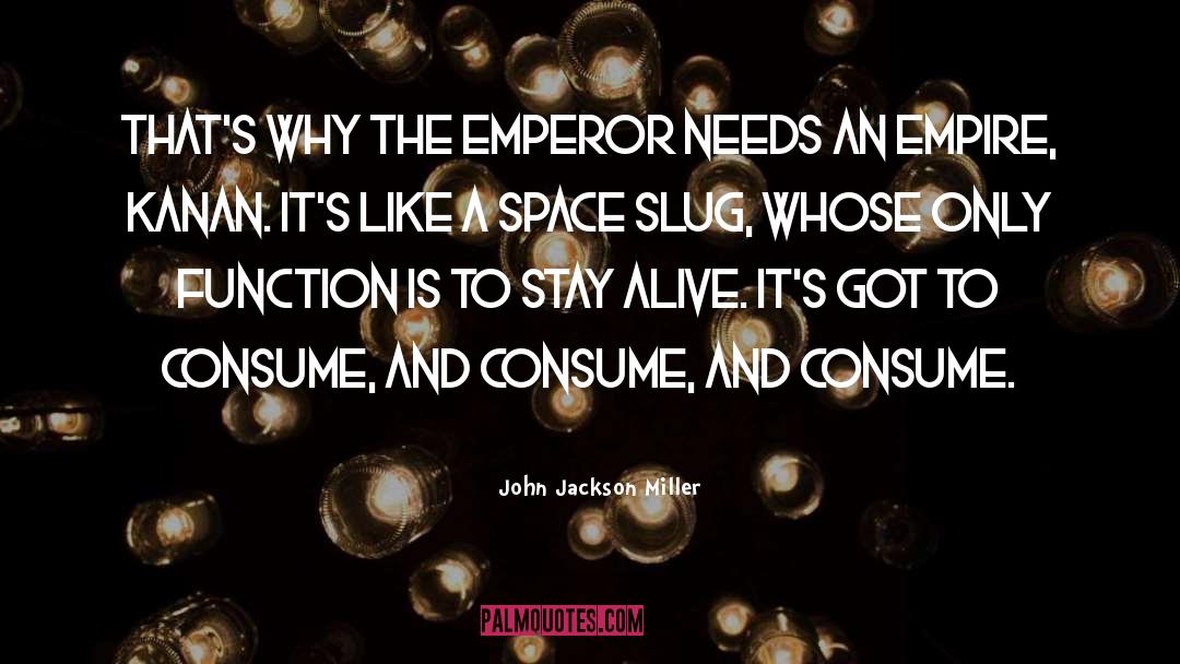 Emperor quotes by John Jackson Miller