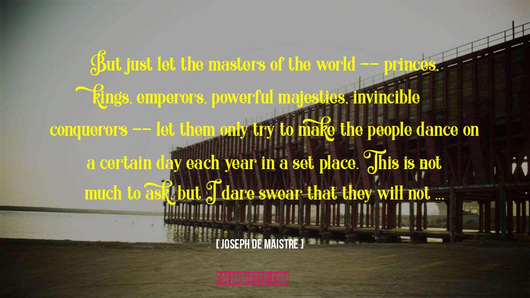 Emperors quotes by Joseph De Maistre